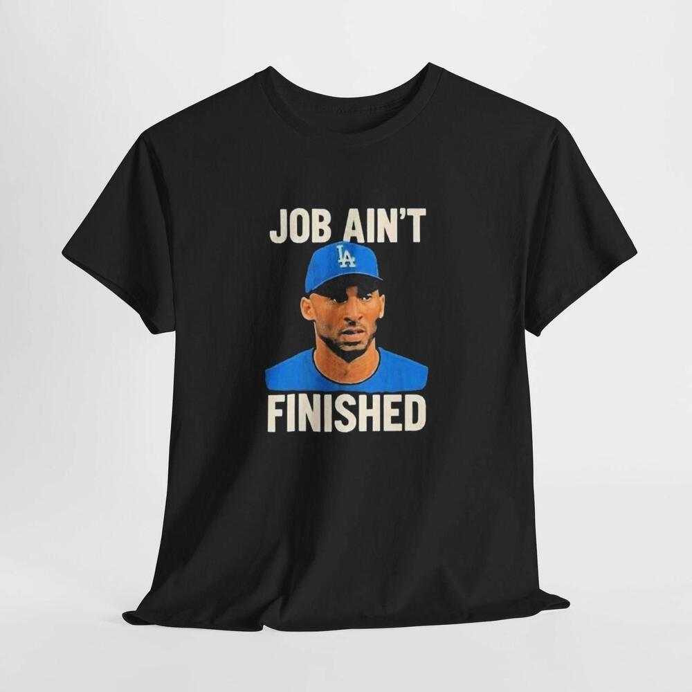 Kobe Bryant Dodgers Job Aint Finished Tee Basketball Fan Shirt La Lakers